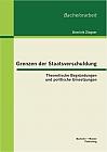 Grenzen der Staatsverschuldung: Theoretische Begründungen und politische Umsetzungen