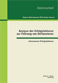 Analyse der Erfolgsfaktoren zur Führung von Onlinestores: eCommerce Erfolgsfaktoren