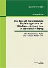 Die deutsch-französischen Beziehungen von der Wiedervereinigung zum Maastrichter Vertrag: Die Rolle Helmut Kohls und François Mitterrands