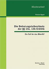 Die Befreiungstatbestände der §§ 13a, 13b ErbStG: Ein Fall für das BVerfG?