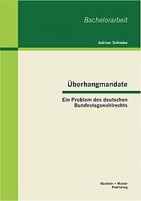 Überhangmandate: Ein Problem des deutschen Bundestagswahlrechts