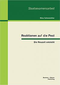 Reaktionen auf die Pest: Die Neuzeit entsteht