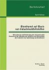 Bioethanol auf Basis von Industrieabfallstoffen: Betrachtung und Bewertung des ökonomischen Potenzials der Nutzung von Abfällen und Reststoffen der Industrie zur Gewinnung von Bioethanol