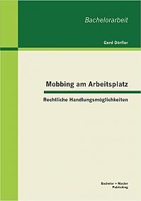 Mobbing am Arbeitsplatz: Rechtliche Handlungsmöglichkeiten