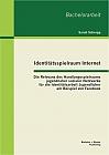 Identitätsspielraum Internet: Die Relevanz des Handlungsspielraums jugendnaher sozialer Netzwerke für die Identitätsarbeit Jugendlicher am Beispiel von Facebook