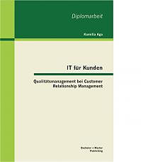IT für Kunden: Qualitätsmanagement bei Customer Relationship Management