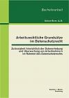 Arbeitsrechtliche Grundsätze im Datenschutzrecht: Zulässigkeit hinsichtlich der Datenerhebung und Überwachung von Arbeitnehmern im Rahmen des Datenschutzrechts