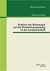 Einfluss der Bioenergie auf die Produktionsplanung in der Landwirtschaft