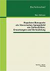 Napoleon Bonaparte als literarisches Spiegelbild von Sehnsüchten, Erwartungen und Verteufelung