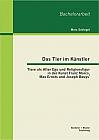 Das Tier im Künstler: Tiere als Alter Ego und Religionsfigur in der Kunst Franz Marcs, Max Ernsts und Joseph Beuys'