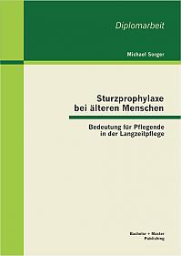 Sturzprophylaxe bei älteren Menschen: Bedeutung für Pflegende in der Langzeitpflege