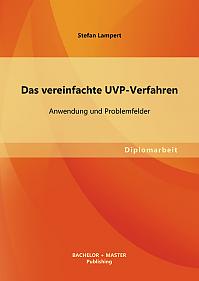 Das vereinfachte UVP-Verfahren: Anwendung und Problemfelder
