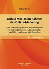 Soziale Medien im Rahmen des Online-Marketing: Ziele, Einflussmöglichkeiten, Problembereiche und korrespondierende Lösungsansätze aus Sicht eines Konsumgüterherstellers