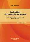 Das Problem des kulturellen Vergessens: Das Beispiel der Bücherverbrennung des 10. Mai 1933