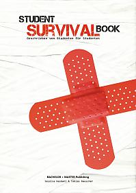 Student Survival Book - Der ultimative Ratgeber: Studiensystem, Zeitmanagement, Finanzmanagement, Haushalt, Studentenküche, Prüfungsstress, Party Olé