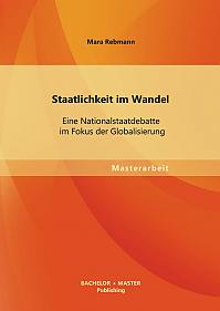 Staatlichkeit im Wandel: Eine Nationalstaatdebatte im Fokus der Globalisierung