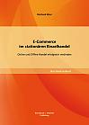 E-Commerce im stationären Einzelhandel: Online und Offline Handel erfolgreich verbinden