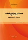 Servant Leadership in sozialen Organisationen: Dienende Führung im dritten Sektor