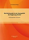 Die Kehrtwende in der Atompolitik der Regierung Merkel  Erklärungsansätze in der Presse