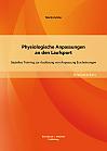 Physiologische Anpassungen an den Laufsport: Gezieltes Training zur Auslösung von Anpassung Erscheinungen