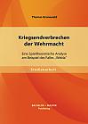 Kriegsendverbrechen der Wehrmacht: Eine Spieltheoretische Analyse am Beispiel des Falles Welda