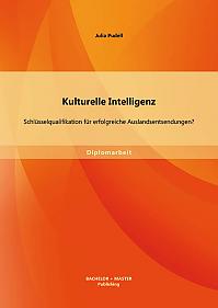 Kulturelle Intelligenz: Schlüsselqualifikation für erfolgreiche Auslandsentsendungen?