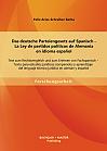 Das deutsche Parteiengesetz auf Spanisch (La Ley de partidos políticos de Alemania en idioma español): Text zum Rechtsvergleich und zum Erlernen von Fachspanisch