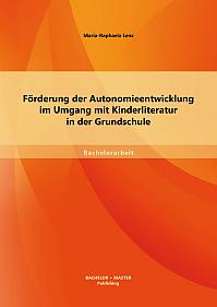 Förderung der Autonomieentwicklung im Umgang mit Kinderliteratur in der Grundschule