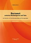 Burnout zwischen Modediagnose und Tabu: Die Prävention von Erschöpfungszuständen als Führungsaufgabe