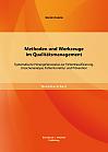 Methoden und Werkzeuge im Qualitätsmanagement: Systematische Herangehensweise zur Fehlerklassifizierung, Ursachenanalyse, Fehlerkorrektur und Prävention