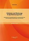 Methoden und Werkzeuge im Qualitätsmanagement: Systematische Herangehensweise zur Fehlerklassifizierung, Ursachenanalyse, Fehlerkorrektur und Prävention
