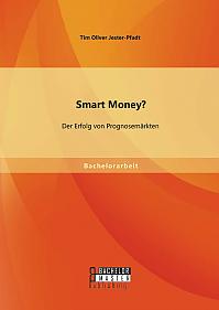 Smart Money? Der Erfolg von Prognosemärkten