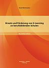 Einsatz und Förderung von E-Learning an berufsbildenden Schulen