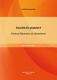 Geschickt platziert: Product Placement als Werbeform