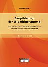 Europäisierung der EU-Berichterstattung: Eine Inhaltsanalyse deutscher Printmedien in der europäischen Schuldenkrise