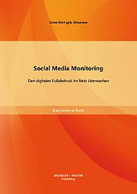 Social Media Monitoring: Den digitalen Fußabdruck im Netz überwachen