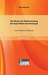 Die Motive der Mediennutzung bei Social Media Anwendungen nach Maslow und McQuail