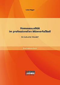 Homosexualität im professionellen Männerfußball: Ein kultureller Wandel?