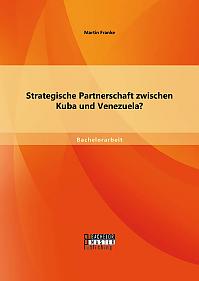 Strategische Partnerschaft zwischen Kuba und Venezuela?
