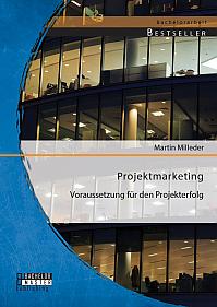 Projektmarketing: Voraussetzung für den Projekterfolg