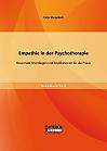 Empathie in der Psychotherapie: Neuronale Grundlagen und Implikationen für die Praxis