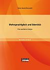 Mehrsprachigkeit und Identität: Eine qualitative Analyse.