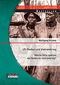 US-Medien und Vietnamkrieg: Welche Rolle spielten die Medien im Vietnamkrieg?