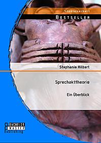 Sprechakttheorie: Ein Überblick