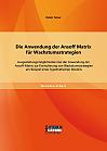 Die Anwendung der Ansoff Matrix für Wachstumsstrategien: Ausgestaltungsmöglichkeiten bei der Anwendung der Ansoff-Matrix zur Formulierung von Wachstumsstrategien am Beispiel eines hypothetischen Modells