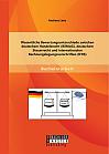 Wesentliche Bewertungsunterschiede zwischen deutschem Handelsrecht (BilMoG), deutschem Steuerrecht und internationalen Rechnungslegungsvorschriften (IFRS)