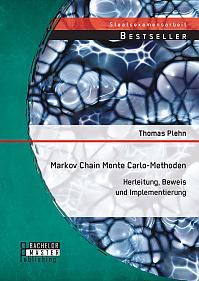 Markov Chain Monte Carlo - Methoden: Herleitung, Beweis und Implementierung