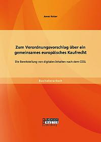 Zum Verordnungsvorschlag über ein gemeinsames europäisches Kaufrecht: Die Bereitstellung von digitalen Inhalten nach dem CESL