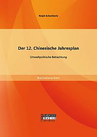 Der 12. Chinesische Jahresplan: Umweltpolitische Betrachtung