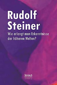 Wie erlangt man Erkenntnisse der höheren Welten?